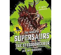 Supersaurs 2: The Stegosorcerer