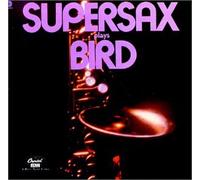 Supersax - Supersax Plays Bird
