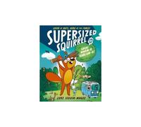Supersized Squirrel And The Great Wham-O-Kablam-O!