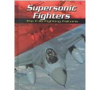 Supersonic Fighters, War Planes Bill Sweetman (Auteur)