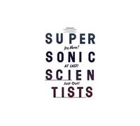 Supersonic Scientists