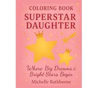 Superstar Daughter Coloring Book: Perfect Gift book from Mom, Dad to Daughter