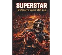 SUPERSTAR: Defensive Game Stat Log: Track Plays, Analyze Performance, and Build Championship Defense