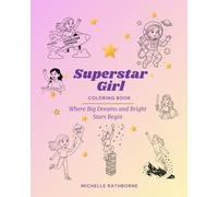 Superstar Girl Coloring Book: Where Big Dreams and Bright Stars Begin
