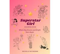 Superstar Girl Coloring Book: Where Big Dreams and Bright Stars Begin
