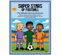 Superstars of football : The Ultimate Coloring Adventure: Explore exciting countries and enjoy creative, educational activities all while bringing your favorite sport to life with colors