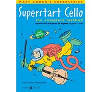Superstart cello : The complete method - Essential skills and pieces for beginner to grade 1 level