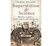 Superstition and Science, 1450-1750 - [Version Originale] Derek Wilson (Auteur)