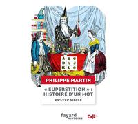"Superstition", histoire d'un mot XV-XXIe siècle