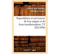 Superstitions et survivances de leur origine et de leurs transformations. T1 (Éd.1896)