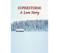 SUPERSTORM: A LOVE STORY