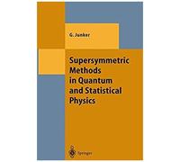 Supersymmetric Methods In Quantum And Statistical Physics