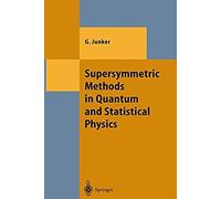 Supersymmetric Methods In Quantum And Statistical Physics