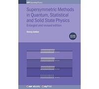 Supersymmetric Methods In Quantum, Statistical And Solid State Physics