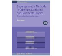 Supersymmetric Methods In Quantum, Statistical And Solid State Physics