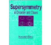 Supersymmetry in Disorder and Chaos Konstantin Efetov (Auteur)