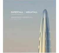 Supertall Megatall by Adrian Smith Gordon Gill Architecture Adrian Smith Gordon Gill Architecture (Auteur)