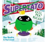 Supertato Evil Pea Rules Sue Hendra, (Auteur)