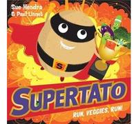 Supertato Run Veggies Run Sue Hendra, (Auteur)