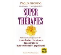 Superthérapies - Soigner Et Guérir Par Les Plantes Et Les Champignons Médicinaux, Les Vitamines Et Le Jeûne