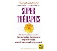 Superthérapies: Soigner et guérir par les plantes et champignons médicinaux, les vitamines et le jeûne