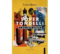 SuperTondelli. Il mio amico segreto