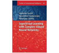 Supervised Learning With Complex-Valued Neural Networks