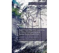 Supervised Machine Learning In Wind Forecasting And Ramp Event Prediction