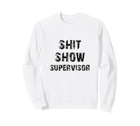 Superviseur de Shit Show Funny Boss Manager Professeure Mother Mom Sweatshirt