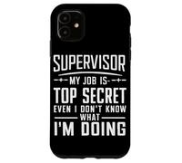 Superviseur : Mon Travail est Top Secret, même si Je ne Le Sais Pas Coque pour iPhone 11