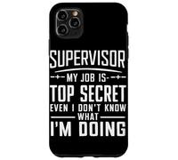 Superviseur : Mon Travail est Top Secret, même si Je ne Le Sais Pas Coque pour iPhone 11 Pro Max
