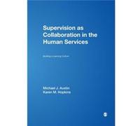 Supervision as Collaboration in the Human Services by Karen M. Hopkins Michael J. Austin (Auteur)