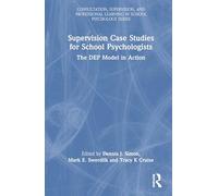 Supervision Case Studies for School Psychologists: The Dep Model in Action