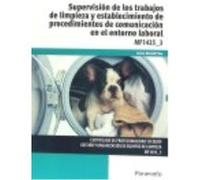 Supervisión De Los Trabajos De Limpieza Y Establecimiento De Procedimientos De Comunicación En El Entorno Laboral. Certificados De Profesionalidad. Gestión Y Organización De Equipos De Limpieza - VV.A