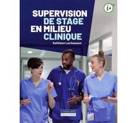 Supervision de stage en milieu clinique - Kathleen Lechasseur - Gaetan Morin Cheneliere Education - broché - Scolaire / Universitaire