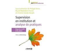 Supervision En Institution Et Analyse De Pratiques - Eloge Du Conflit Et Du Plaisir