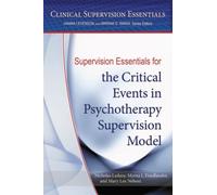Supervision Essentials For The Critical Events In Psychotherapy Supervision Model