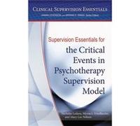 Supervision Essentials For The Critical Events In Psychotherapy Supervision Model (Clinical Supervision Essentials) (Paperback) Nicholas Ladany, Myrna L Friedlander, Mary Lee Nelson (Auteur)