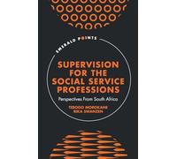 Supervision for the Social Service Professions: Perspectives from South Africa