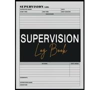 Supervision Log Book: A Professional Record-Keeping Journal for Supervisors: Track Employee Performance, Tasks, and Daily Observations with Ease