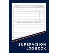 Supervision Log Book: Training Monitoring Notebook for Therapists, Counsellors, Managers