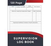 Supervision Log Book: Training Monitoring Notebook for Therapists, Counsellors, Managers