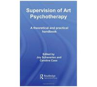 Supervision of Art Psychotherapy by Edited by Joy Schaverien Edited by Caroline Case Paperback Book Joy Schaverien (Auteur)