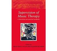 Supervision of Music Therapy, Supervision in the Arts Therapies He Odell-miller (Auteur)