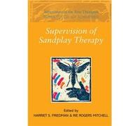 Supervision of Sandplay Therapy by Harriet S. Friedman Harriet Friedman (Auteur)