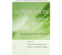 Supervision of Spiritual Directors by Mary Rose Bumpus Mary Rose Bumpus (Auteur)
