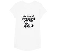Supervision Was The First Error Citation de Travail Amusante T-Shirt, Fille, Blanc, XS