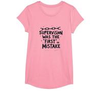 Supervision Was The First Error Citation de Travail Amusante T-Shirt, Fille, Rose, XS