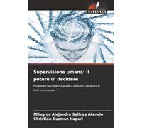 Supervisione umana: il potere di decidere: Progettare l'architettura giuridica del futuro del lavoro in Perù e nel mondo