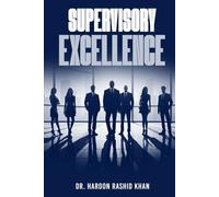 Supervisory Excellence: Refine Your Leadership Skills with Expert Strategies for Effective Team Management